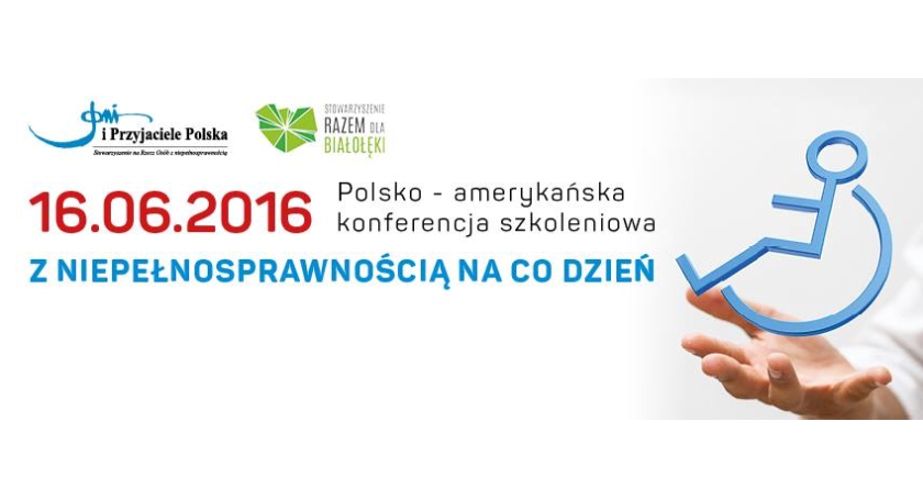 Polsko-Amerykańska konferencja szkoleniowa “Z niepełnosprawnością na co dzień”