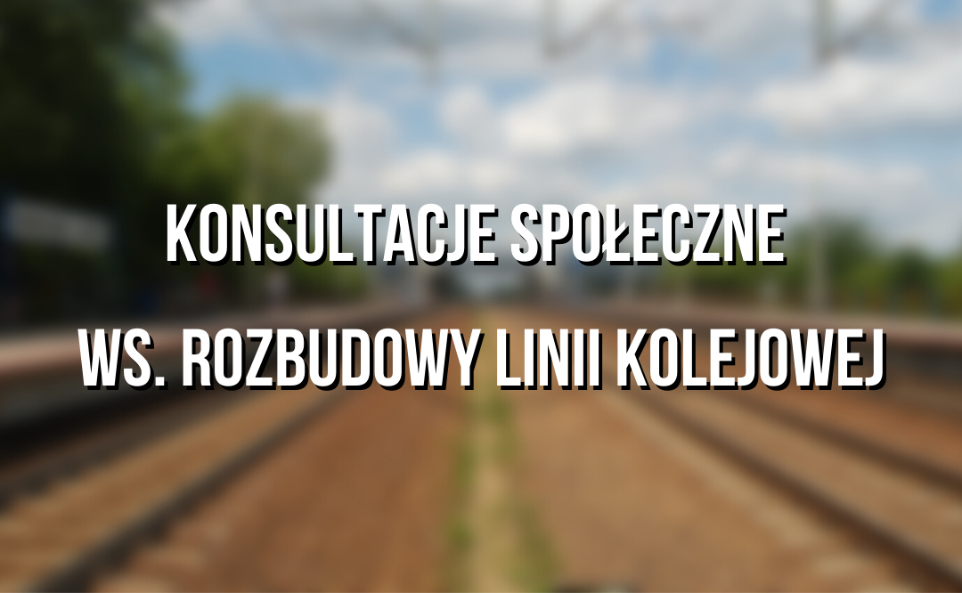 Konsultacje społeczne ws. rozbudowy linii kolejowej na Białołęce [UWAGI]